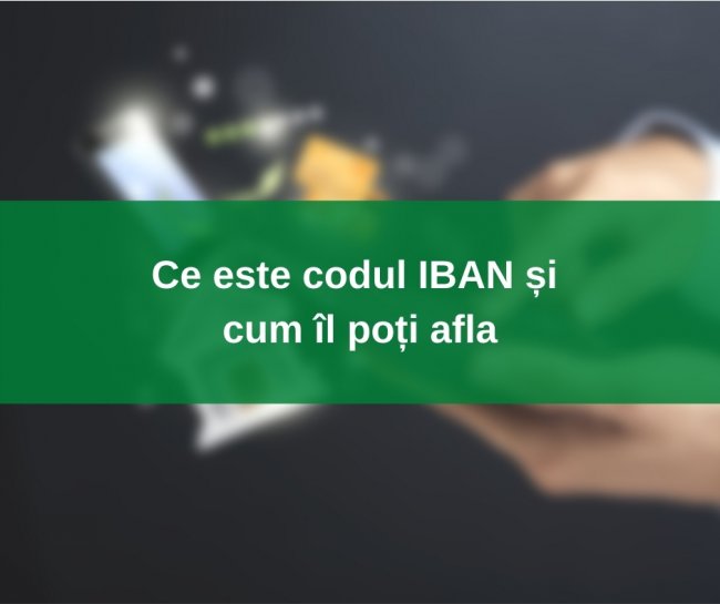 Ce este și cum poți afla codul IBAN